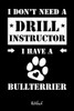 I Don'T Need A Drill Instructor I Have A Bullterrier Notebook: F?r Bullterrier Hundebesitzer | Tagebuch F?r Bullterrier Welpen & Hundeschule | ... In 6X9' , Punkteraster (German Edition)