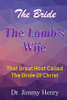 The Bride The Lamb'S Wife: That Great Host Called The Bride Of Christ