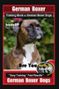 German Boxer Training Book For German Boxer Dogs By Boneup Dog Training, Are You Ready To Bone Up? Easy Training * Fast Results, German Boxer Dogs