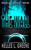 The Wall - A Post-Apocalyptic Novel (Ravaged Land: Eventuality)