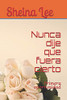 Nunca Dije Que Fuera Cierto: Primera Oportunidad (Spanish Edition)