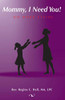 Mommy, I Need You!: No More Stains