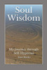 Soul Wisdom: My Journey Through Self-Hypnosis