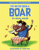 I'Ve Never Seen A Boar: Children'S Books To Help Kids Sleep With A Smile (Everything I'Ve Never Seen. Bedtime Book For Kids)