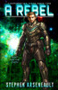A Rebel: (Corporation Wars Book 2)