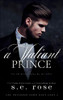 A Valiant Prince: The Poisoned Pawn Duet Part Ii (The Poisoned Pawn Series)