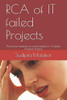 Rca Of It Failed Projects: Preventive Measures To Avoid Failures In Complex Troubled Projects