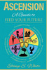 Ascension: A Guide To Feed Your Future