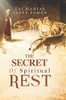 The Secret Of Spiritual Rest (Spiritual Secrets)
