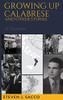 Growing Up Calabrese And Other Stories: A Memoir