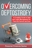 Overcoming Deptostrofy: A Complete Guide To Debt And Loans Management For Free Life Forever And Ever (Personal Finances)