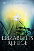 Elizabeth'S Refuge: An Elizabeth And Darcy Story