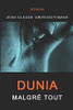 Dunia, Malgre Tout (French Edition)