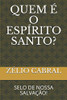 Quem ? O Esp?Rito Santo?: Selo De Nossa Salva??O! (Portuguese Edition)