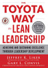 The Toyota Way to Lean Leadership:  Achieving and Sustaining Excellence through Leadership Development