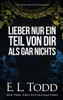 Lieber Nur Ein Teil Von Dir Als Gar Nichts (F?r Immer) (German Edition)