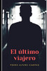 El ·Ltimo Viajero (Spanish Edition)