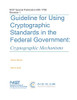 Guideline For Using Cryptographic Standards In The Federal Government: Cryptographic Mechanisms: Nist Sp 800-175B Rev. 1
