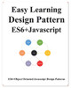 Easy Learning Design Patterns Es6+ Javascript: Es6 Javascript Object Oriented Design Pattern