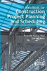 A Handbook For Construction Project Planning And Scheduling