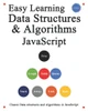 Easy Learning Data Structures & Algorithms Javascript: Classic Data Structures And Algorithms In Javascript