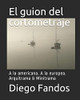El Guion Del Cortometraje: A La Americana. A La Europea. Arquitrama & Minitrama (Spanish Edition)
