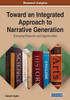 Toward An Integrated Approach To Narrative Generation: Emerging Research And Opportunities