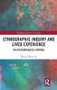 Ethnographic Inquiry And Lived Experience: An Epistemological Critique (Routledge Advances In Sociology)