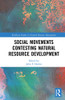 Social Movements Contesting Natural Resource Development (Earthscan Studies In Natural Resource Management)