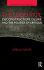The Lucid Vigil: Deconstruction, Desire And The Politics Of Critique (Psychoanalytic Political Theory)