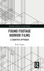 Found Footage Horror Films: A Cognitive Approach (Routledge Advances In Film Studies)