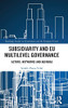 Subsidiarity And Eu Multilevel Governance: Actors, Networks And Agendas (Routledge Studies On Government And The European Union)