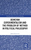 Deweyan Experimentalism And The Problem Of Method In Political Philosophy (Routledge Studies In American Philosophy)