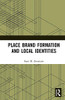 Place Brand Formation And Local Identities