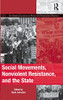 Social Movements, Nonviolent Resistance, And The State (The Mobilization Series On Social Movements, Protest, And Culture)