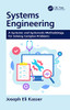 Systems Engineering: A Systemic And Systematic Methodology For Solving Complex Problems