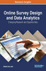 Online Survey Design And Data Analytics: Emerging Research And Opportunities (Advances In Data Mining And Database Management)