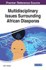 Multidisciplinary Issues Surrounding African Diasporas (Advances In Religious And Cultural Studies)