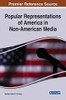 Popular Representations Of America In Non-American Media (Advances In Media, Entertainment, And The Arts)