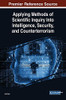 Applying Methods Of Scientific Inquiry Into Intelligence, Security, And Counterterrorism (Advances In Digital Crime, Forensics, And Cyber Terrorism)