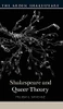 Shakespeare And Queer Theory (Shakespeare And Theory)