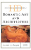Historical Dictionary Of Romantic Art And Architecture (Historical Dictionaries Of Literature And The Arts)