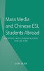 Mass Media And Chinese Esl Students Abroad: Adopting Host Communication And Culture