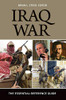 Iraq War: The Essential Reference Guide