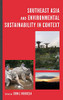Southeast Asia And Environmental Sustainability In Context (Modern Southeast Asia)