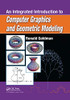 An Integrated Introduction To Computer Graphics And Geometric Modeling (Chapman & Hall/Crc Computer Graphics, Geometric Modeling, And Animation Series)