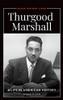 Thurgood Marshall: A Life In American History (Black History Lives)
