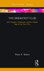 The Breakfast Club: John Hughes, Hollywood, And The Golden Age Of The Teen Film (Cinema And Youth Cultures)