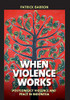 When Violence Works: Postconflict Violence And Peace In Indonesia