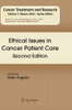 Ethical Issues In Cancer Patient Care (Cancer Treatment And Research, 140)